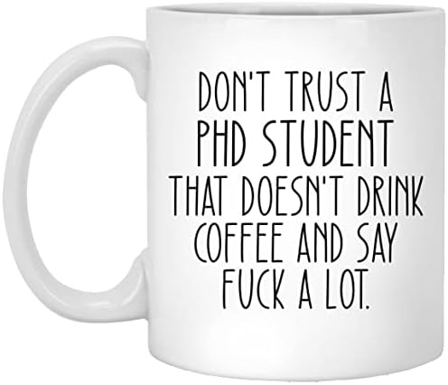 Не се доверявайте на аспиранту, Който не Пие кафе И Казва: Много хуя е Забавна Кафеена Чаша, Подарък аспиранту,